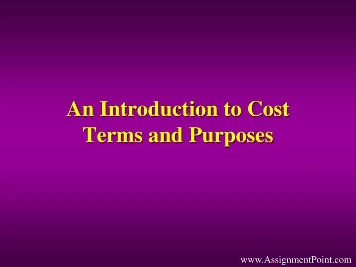 an introduction to cost terms and purposes