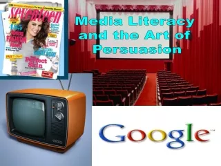 Media Literacy  and the Art of  Persuasion