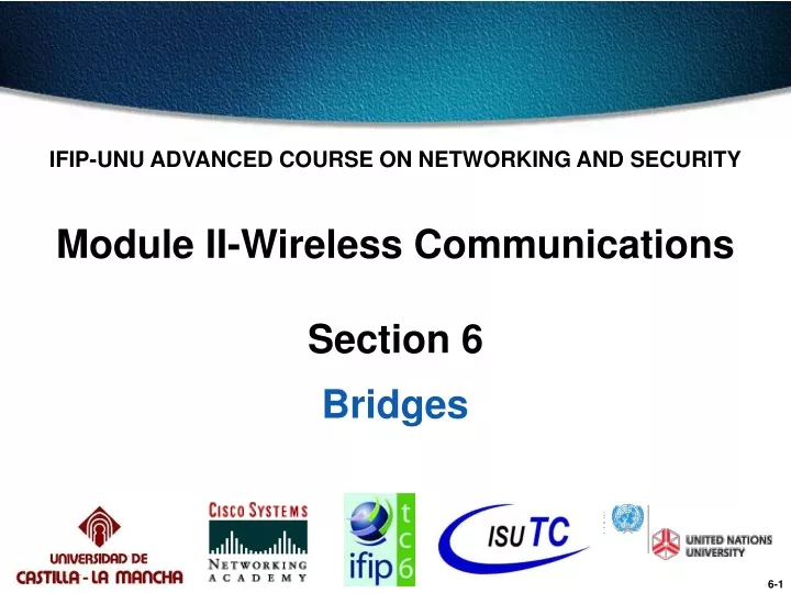 ifip unu advanced course on networking and security module ii wireless communications section 6