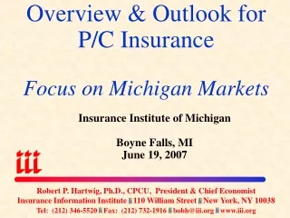 Overview &amp; Outlook for  P/C Insurance Focus on Michigan Markets