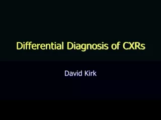 Differential Diagnosis of CXRs