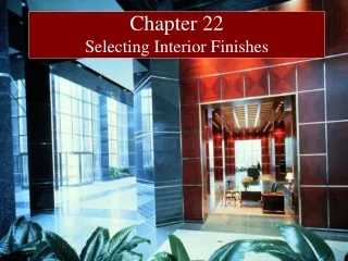 Chapter 22 Selecting Interior Finishes