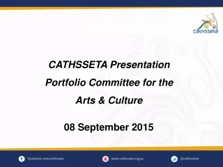 CATHSSETA Presentation  Portfolio Committee for the  Arts &amp; Culture 08 September 2015