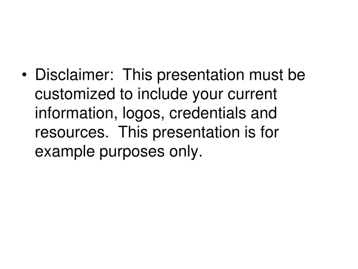 disclaimer this presentation must be customized