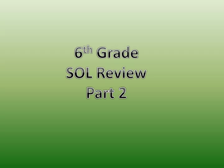 6 th grade sol review part 2
