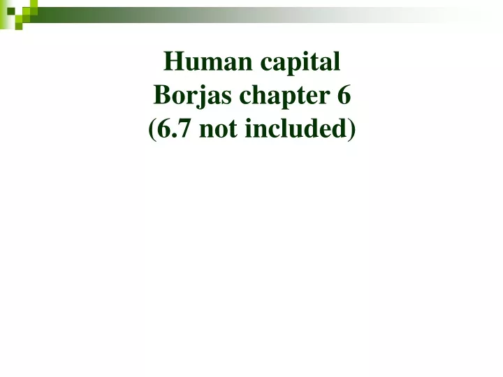 human capital borjas chapter 6 6 7 not included
