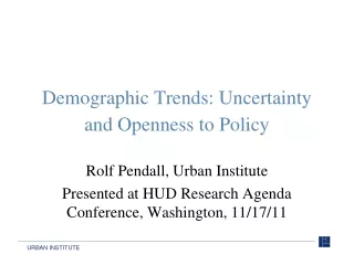 Demographic Trends: Uncertainty and Openness to Policy