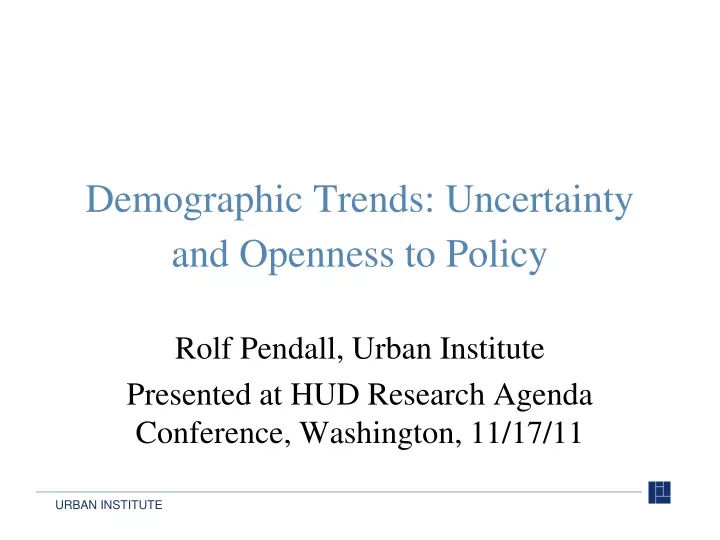 demographic trends uncertainty and openness to policy