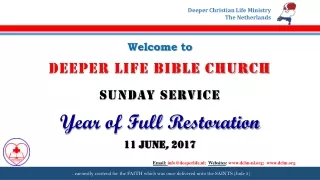 Welcome to DEEPER LIFE BIBLE CHURCH  SUNDAY SERVICE Year of Full Restoration 11 JUNE ,  2017