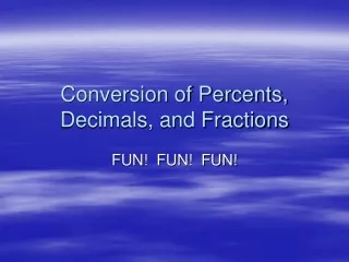 Conversion of Percents, Decimals, and Fractions