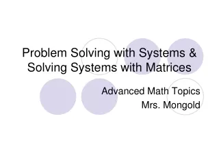 Problem Solving with Systems &amp; Solving Systems with Matrices