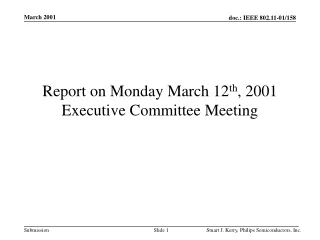 Report on Monday March 12 th , 2001 Executive Committee Meeting