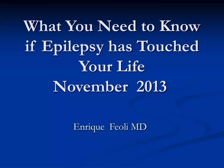 what you need to know if epilepsy has touched your life november 2013