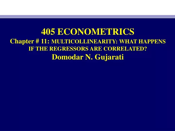 405 econometrics chapter 11 multicollinearity