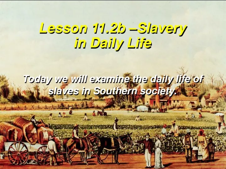 lesson 11 2b slavery in daily life