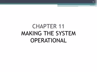 CHAPTER 11 MAKING THE SYSTEM OPERATIONAL