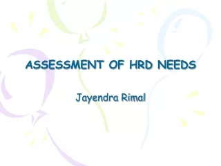 ASSESSMENT OF HRD NEEDS Jayendra Rimal