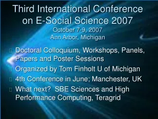 Third International Conference on E-Social Science 2007 October 7-9, 2007 Ann Arbor, Michigan