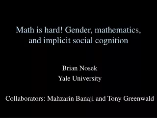 Math is hard! Gender, mathematics, and implicit social cognition