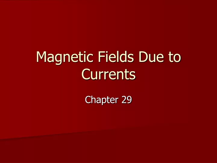 magnetic fields due to currents