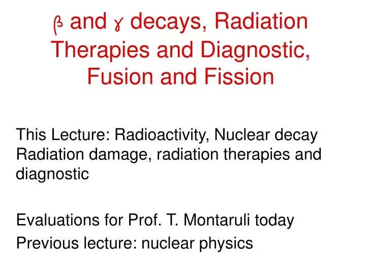 and decays radiation therapies and diagnostic fusion and fission