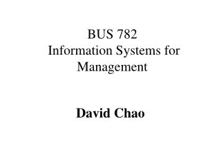 BUS 782  Information Systems for Management