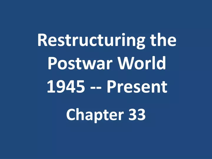 restructuring the postwar world 1945 present
