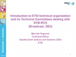 Marcello Pagnozzi Technical Officer  Satellite Earth stations and Systems  (SES) ETSI - slide 1