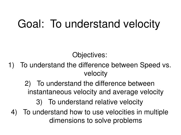 goal to understand velocity