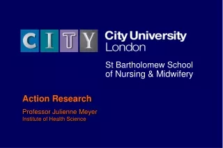 Action Research Professor Julienne Meyer Institute of Health Science