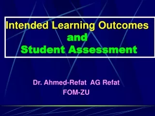 Intended Learning Outcomes   and  Student Assessment