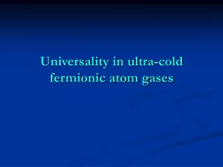 Universality in ultra-cold fermionic atom gases