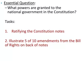 Essential Question : What powers are granted to the  national government in the Constitution?