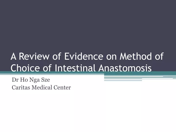 a review of evidence on method of choice of intestinal anastomosis