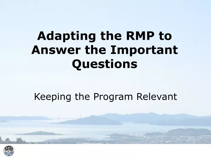 adapting the rmp to answer the important questions