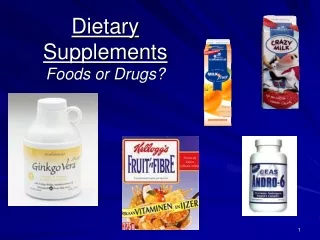 Dietary Supplements Foods or Drugs?