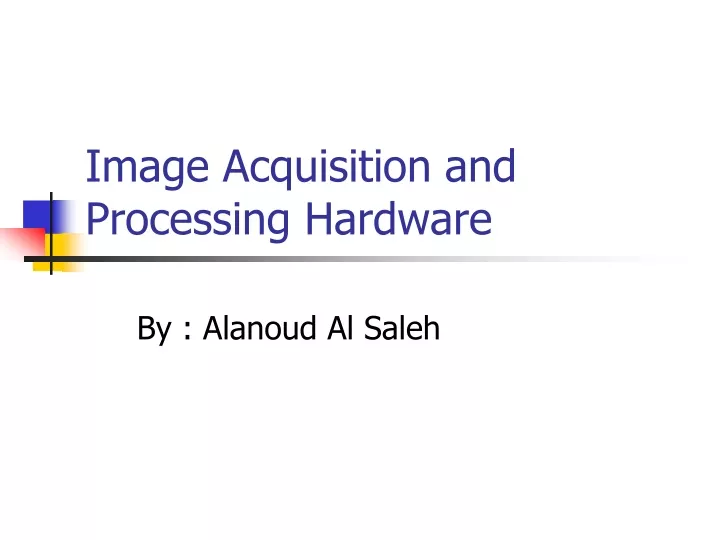 image acquisition and processing hardware