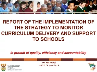 REPORT OF THE IMPLEMENTATION OF THE STRATEGY TO MONITOR CURRICULUM DELIVERY AND SUPPORT TO SCHOOLS