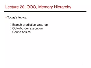 Lecture 20: OOO, Memory Hierarchy