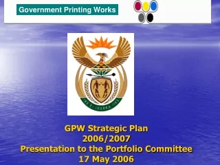 GPW Strategic Plan  2006/2007 Presentation to the Portfolio Committee  17 May 2006