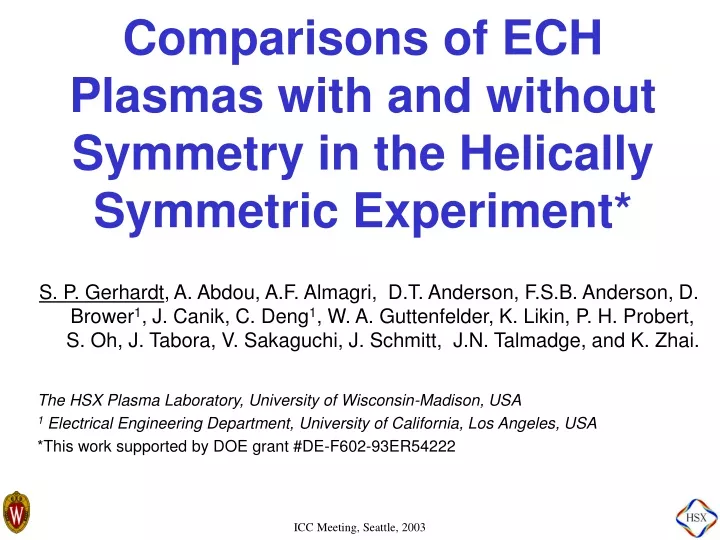 comparisons of ech plasmas with and without symmetry in the helically symmetric experiment