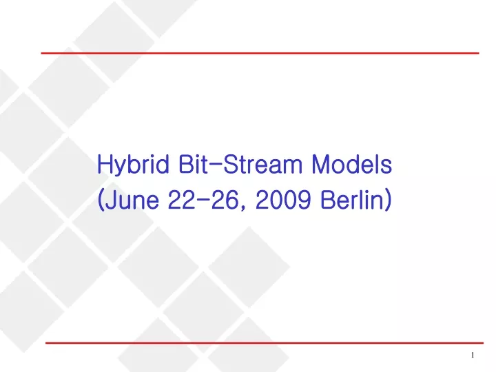hybrid bit stream models june 22 26 2009 berlin