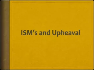 ISM’s  and Upheaval
