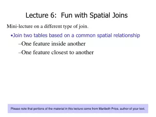 Lecture 6:  Fun with Spatial Joins