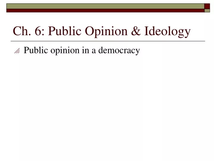 ch 6 public opinion ideology