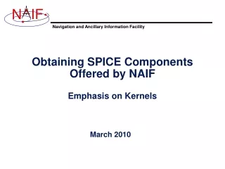 Obtaining SPICE Components Offered by NAIF Emphasis on Kernels