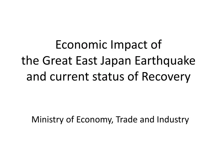 economic impact of the great east japan earthquake and current status of recovery