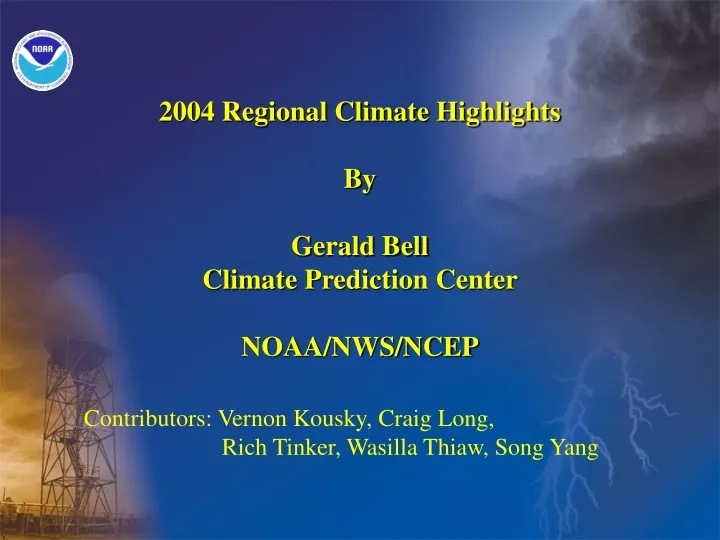 2004 regional climate highlights by gerald bell climate prediction center noaa nws ncep