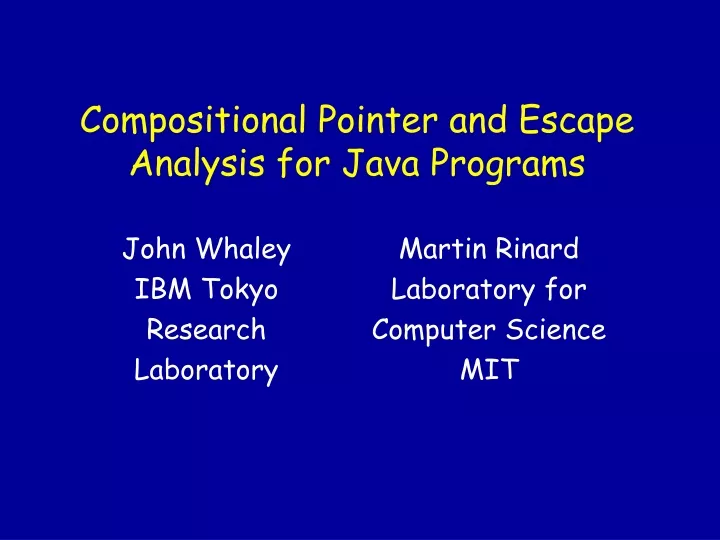 compositional pointer and escape analysis for java programs