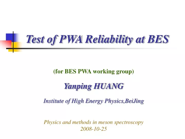 test of pwa reliability at bes